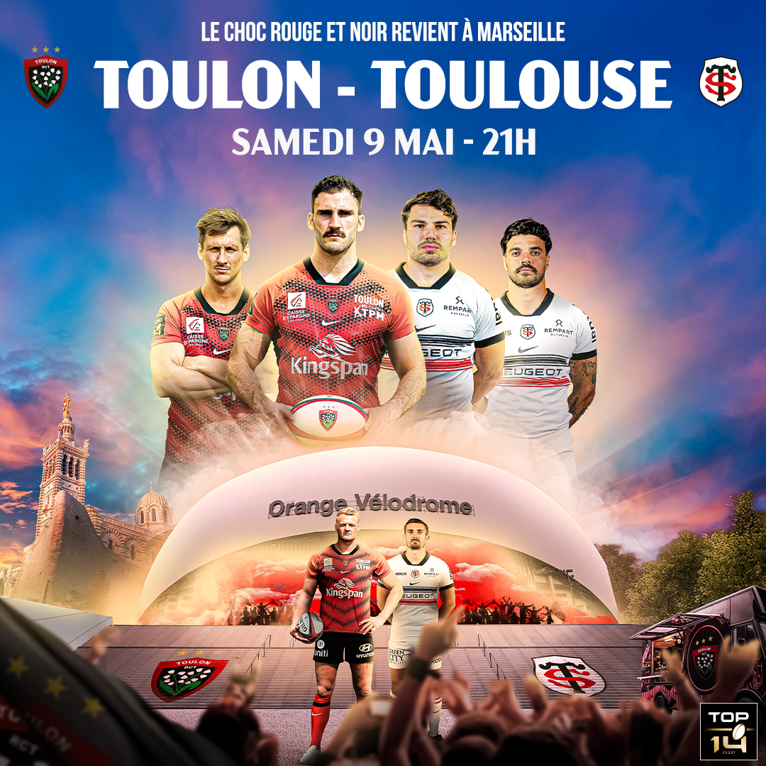 Le choc Toulon Toulouse au Stade Orange Vélodrome le samedi 9 mai